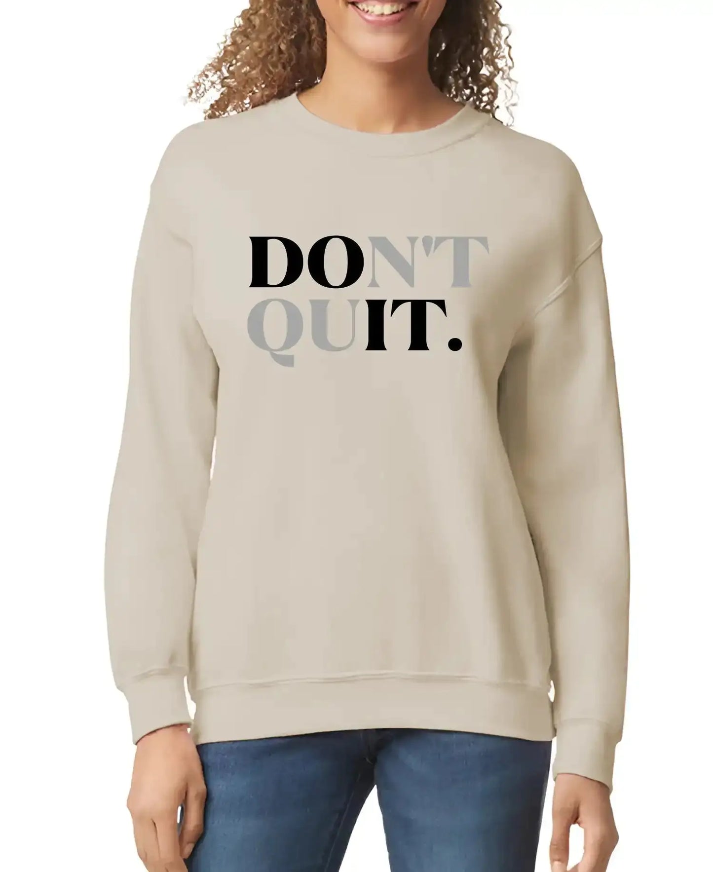 Don't Quit Women’s Sweatshirt