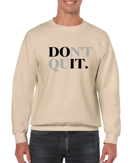 Don't Quit Men’s Sweatshirt